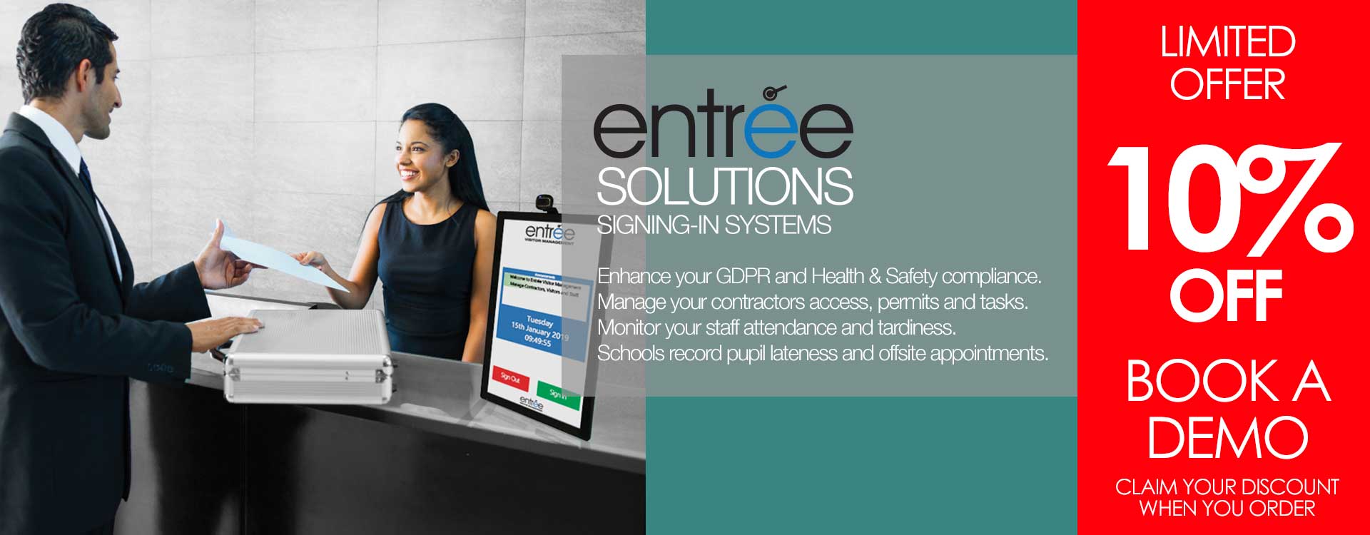 Entrée solutions signing in systems. Enhance your GDPR and Health and Safety compliance. Manage your contractors access. permits and tasks. Monitor your staff attendance and tardiness. Schools record pupil lateness and offsite appointments. Get a 10% discount when your order.